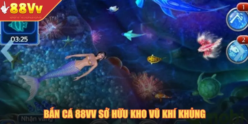 Bắn cá 88VV sở hữu kho vũ khí khủng