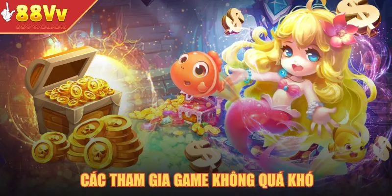 Các tham gia game không quá khó