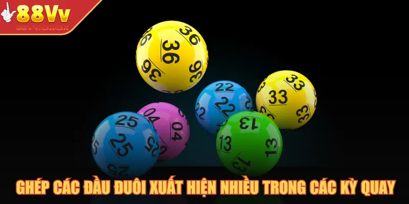 Ghép các đầu đuôi xuất hiện nhiều trong các kỳ quay