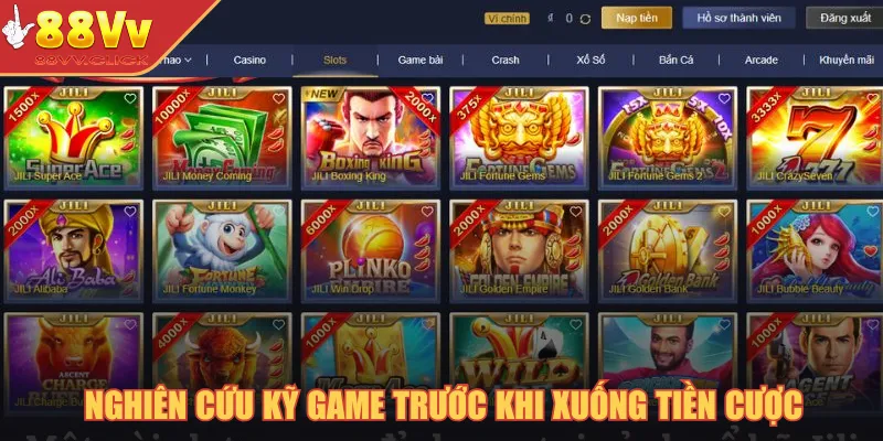 Nghiên cứu kỹ game trước khi xuống tiền cược